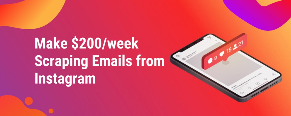 [Download] Make $200/week Scraping Emails from Instagram 8