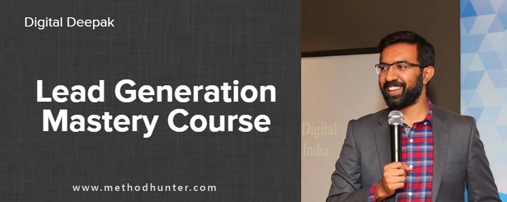 Download Lead Generation Mastery Course By Deepak Kanakaraju