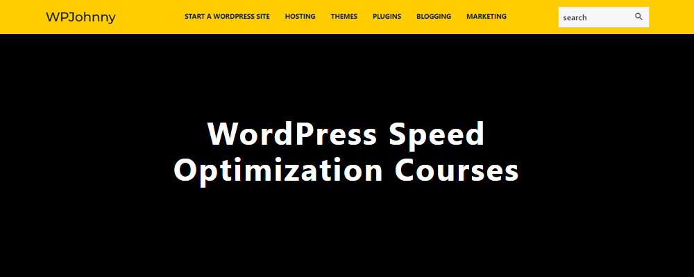 Get WordPress Speed Optimization Courses By WPJohnny