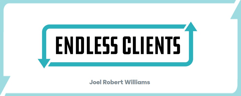 [Download] Joel Robert Williams – Endless Clients 2