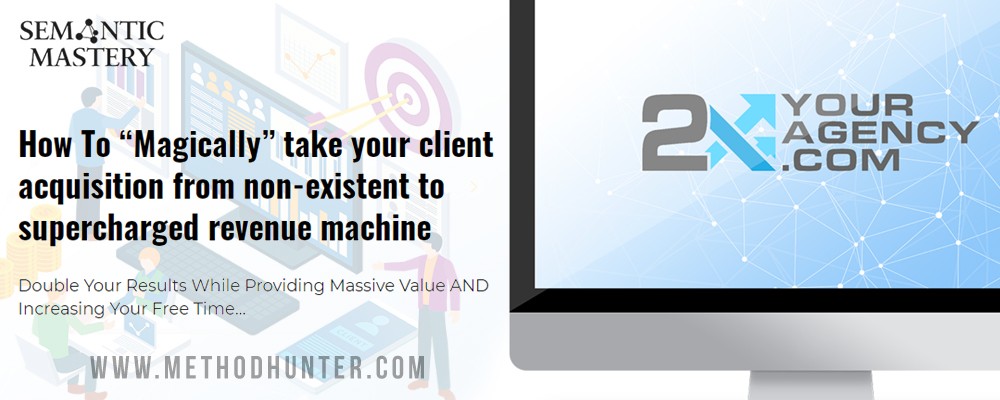 [Special Offer] Semantic Mastery - 2X Your Agency 2