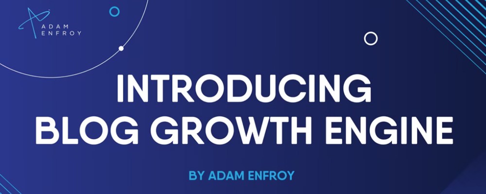 [Download] Adam Enfroy - Blog Growth Engine 2