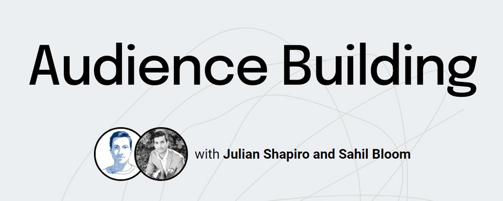 [Download] Julian Shapiro and Sahil Bloom - Audience Building 2