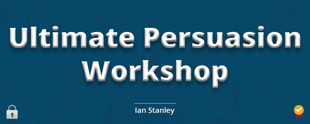 [Download] Ian Stanley – Ultimate Persuasion Workshop 2