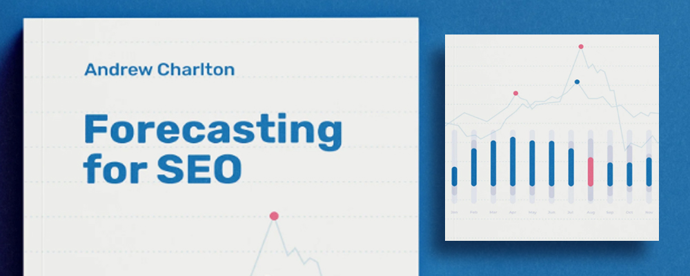 Forecasting For SEO By Andrew Charlton