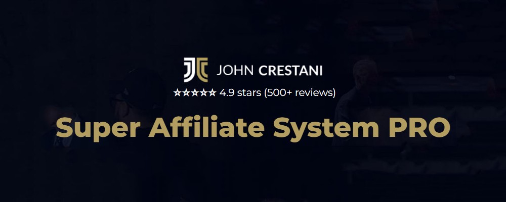 [Download] John Crestani – Super Affiliate System PRO 1