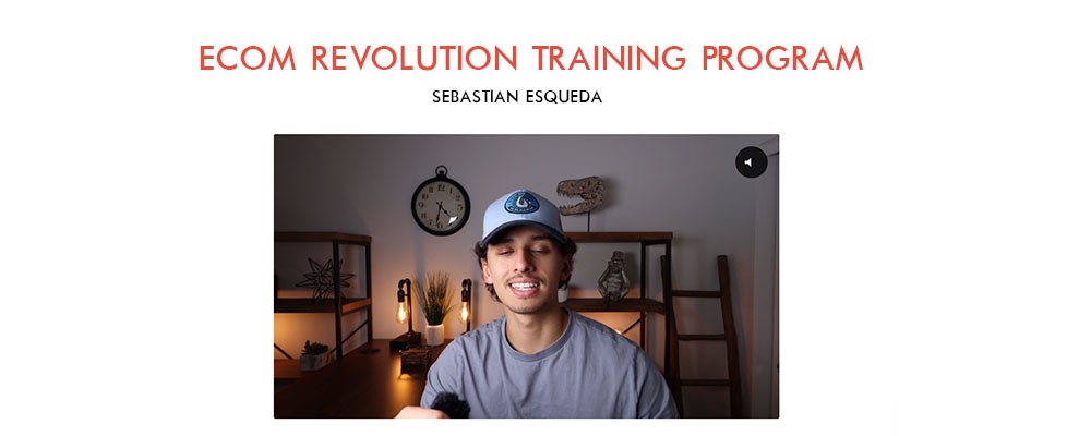 [Download] Sebastian Esqueda – Ecom Revolution Training Program 1